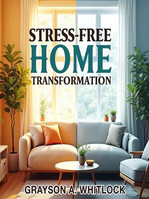 cover image of Stress-Free Home Transformation